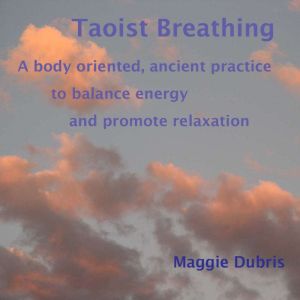 Taoist Breathing, Maggie Dubris
