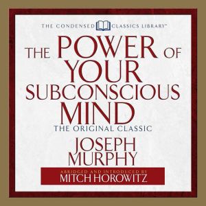 The Power of Your Subconscious Mind, Joseph Murphy