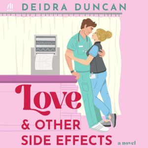 Love and Other Side Effects, Deidra Duncan