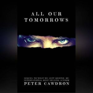 All Our Tomorrows, Peter Cawdron