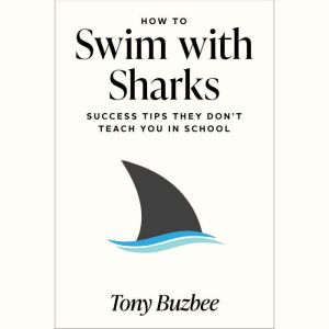 How to Swim with Sharks, Tony Buzbee