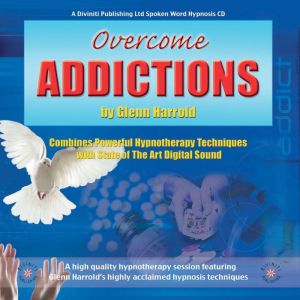 Overcome Addictions, Glenn Harrold