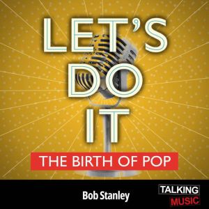 Lets Do It, Bob Stanley