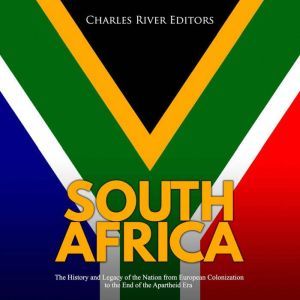 South Africa The History and Legacy ..., Charles River Editors