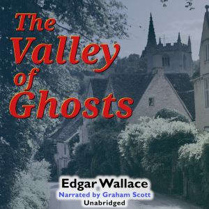 The Valley of Ghosts, Edgar Wallace