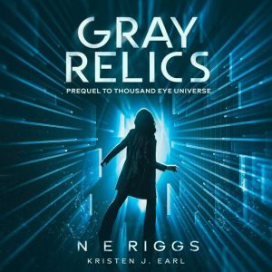Gray Relics: A Space Cop Adventure