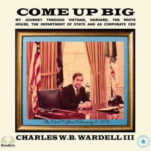 Come Up Big, Charles W.B. Wardell III
