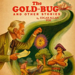The Gold-Bug and Other Tales