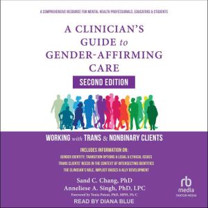 A Clinicians Guide to GenderAffirmi..., Sand C. Chang, PhD