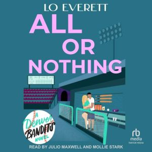 All or Nothing: A Denver Bandits Novel