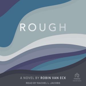 Rough, Robin Van Eck