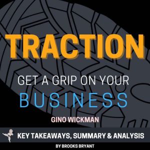 Summary Traction Get a Grip on Your..., Brooks Bryant