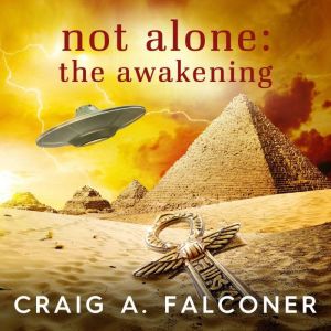 Not Alone The Awakening, Craig A. Falconer