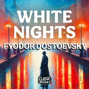 White Nights, Fyodor Dostoevsky