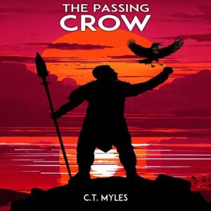 The Passing Crow, C.T Myles