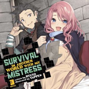Survival in Another World with My Mistress! (Light Novel) Vol. 3