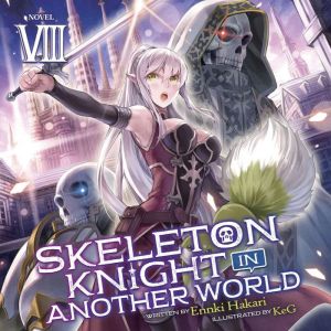 Skeleton Knight in Another World Lig..., Ennki Hakari