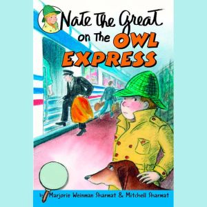 Nate the Great on the Owl Express, Marjorie Weinman Sharmat