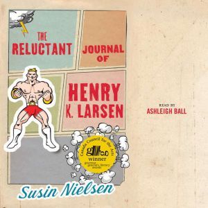 The Reluctant Journal of Henry K. Lar..., Susin Nielsen