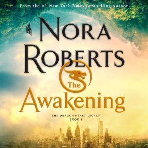 The Awakening The Dragon Heart Legacy, Book 1, Nora Roberts