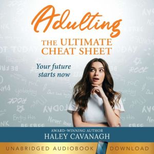 Adulting The Ultimate Cheat Sheet, Haley Cavanagh