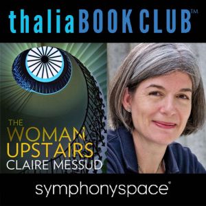 Claire Messud The Woman Upstairs, Claire Messud