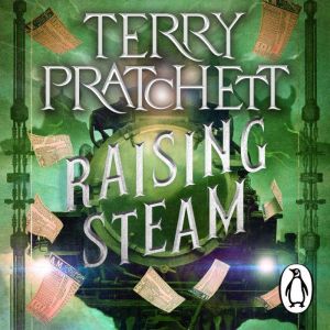 Raising Steam: (Discworld novel 40)