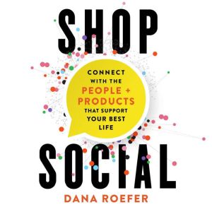 Shop Social: Connect with the People  Products that Support Your Best Life