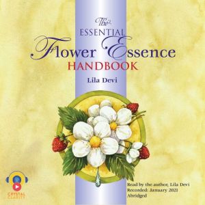 The Essential Flower Essence Handbook: For Perfect Well-being