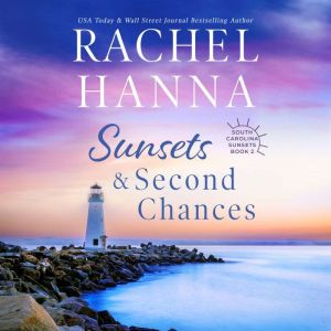 Sunsets  Second Chances, Rachel Hanna