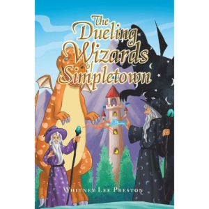 The Dueling Wizards of Simpletown, Whitney Lee Preston