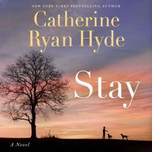 Stay, Catherine Ryan Hyde