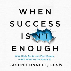 When Success Isnt Enough, Jason Connell, LCSW