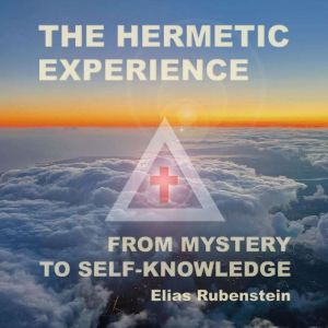 The Hermetic Experience, Elias Rubenstein