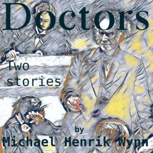 Doctors: two contrasting short stories about the medical profession