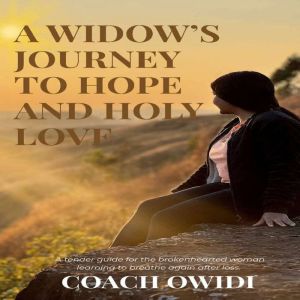A Widows Journey To Hope And Holy ..., Coach Owidi