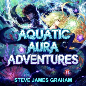 Aquatic Aura Adventures: Litrpg Cozy Fantasy