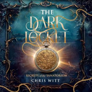 The Dark Locket: Secrets of the sanatorium