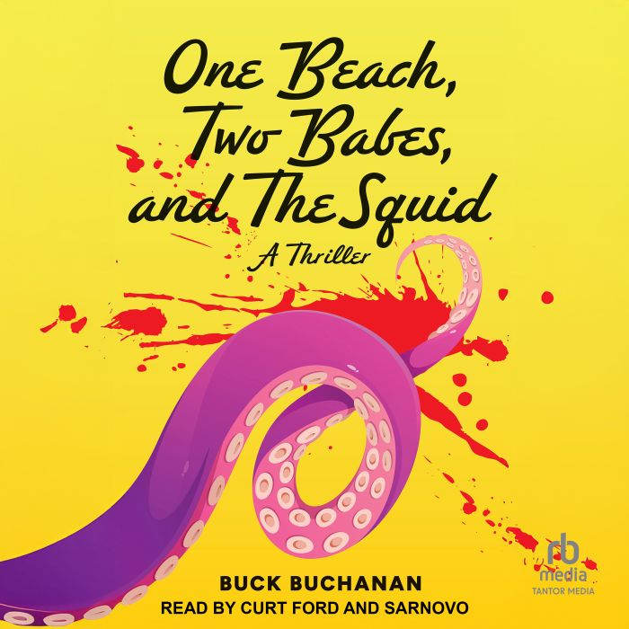 One Beach, Two Babes, and The Squid, Buck Buchanan