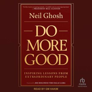 Do More Good: Inspiring Lessons from Extraordinary People