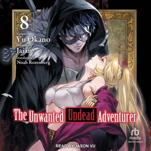 The Unwanted Undead Adventurer, Yu Okano