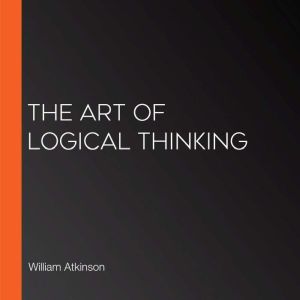 The Art of Logical Thinking