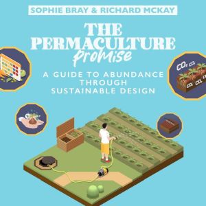 The Permaculture Promise, Sophie Bray