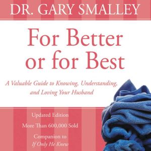 For Better or for Best, Gary Smalley