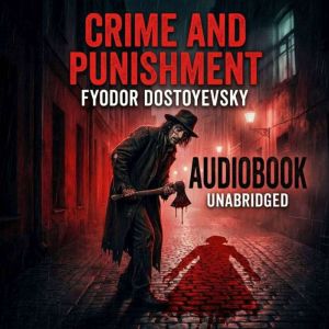 Crime and Punishment, Fyodor Dostoevsky