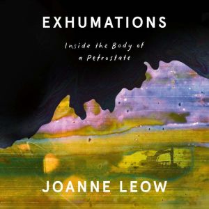 Exhumations, Joanne Leow