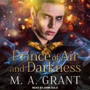 Prince of Air and Darkness, M.A. Grant