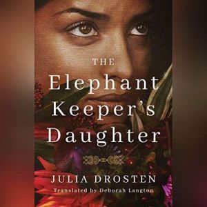 The Elephant Keepers Daughter, Julia Drosten