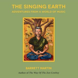 The Singing Earth: Adventures From A World Of Music