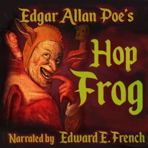 Hop Frog, Edgar Allan Poe